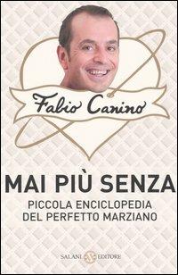 Mai più senza. Piccola enciclopedia del perfetto marziano - Fabio Canino - Libro Salani 2005 | Libraccio.it