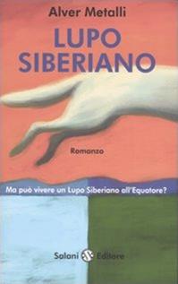 Lupo siberiano - Alver Metalli - Libro Salani 2006, Piccoli Salani | Libraccio.it
