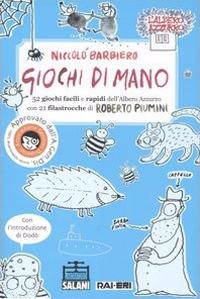 Giochi di mano. 52 giochi facili e rapidi dell'Albero Azzurro con 21 filastrocche di Roberto Piumini - Niccolò Barbiero, Roberto Piumini - Libro Salani 2005, Laboratorio Salani | Libraccio.it