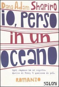 Io, perso in un oceano - Dana A. Shapiro - Libro Salani 2007 | Libraccio.it