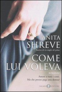Come lui voleva - Anita Shreve - Libro Salani 2005, Femminili | Libraccio.it