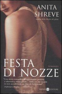 Festa di nozze - Anita Shreve - Libro Salani 2007 | Libraccio.it