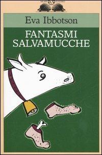 Fantasmi salvamucche - Eva Ibbotson - Libro Salani 2006, Gl'istrici | Libraccio.it
