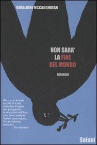 Non sarà la fine del mondo - Geraldine McCaughrean - Libro Salani 2007 | Libraccio.it