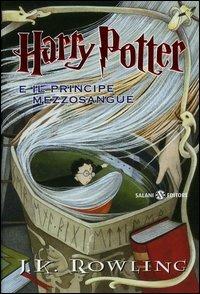 Harry Potter e il Principe Mezzosangue. Vol. 6 - J. K. Rowling - Libro Salani 2006 | Libraccio.it
