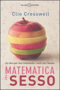 Matematica e sesso - Clio Cresswell - Libro Salani 2006 | Libraccio.it
