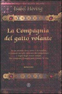 La compagnia del gatto volante - Isabel Hoving - Libro Salani 2007, Mondi fantastici Salani | Libraccio.it