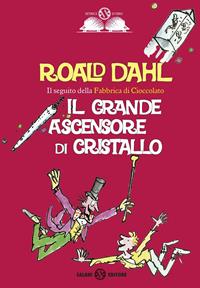 Il grande ascensore di cristallo - Roald Dahl - Libro Salani 2005, Gl' istrici d'oro | Libraccio.it