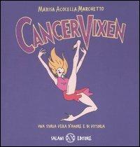 Cancer Vixen. Una storia vera d'amore e di vittoria - Marisa A. Marchetto - Libro Salani 2007 | Libraccio.it