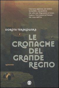 Le cronache del Grande Regno - Dorota Terakowska - Libro Salani 2006, Mondi fantastici Salani | Libraccio.it