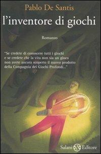 L' inventore di giochi - Pablo De Santis - Libro Salani 2006 | Libraccio.it