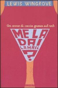 Me la dai la mail? - Lewis Wingrove - Libro Salani 2006 | Libraccio.it