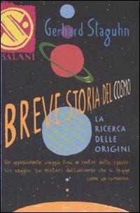 Breve storia del cosmo - Gerhard Staguhn - Libro Salani 2007, Brevi storie tascabili | Libraccio.it