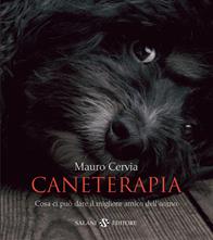 Caneterapia. Cosa ci può dare il migliore amico dell'uomo - Mauro Cervia - Libro Salani 2006, Saggi e manuali | Libraccio.it