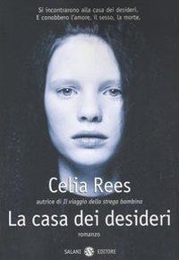 La casa dei desideri - Celia Rees - Libro Salani 2007 | Libraccio.it