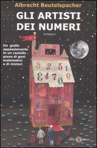 Gli artisti dei numeri - Albrecht Beutelspacher - Libro Salani 2008, Biblioteca economica Salani | Libraccio.it