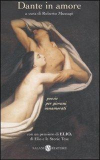 Dante in amore - Dante Alighieri - Libro Salani 2007 | Libraccio.it