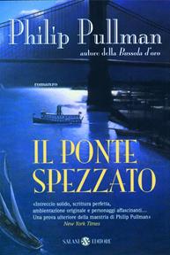 Il ponte spezzato - Philip Pullman - Libro Salani 2007 | Libraccio.it