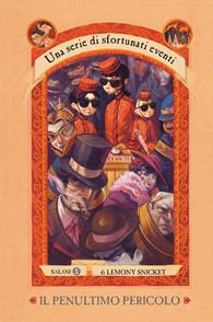 Il penultimo pericolo. Una serie di sfortunati eventi. Vol. 12 - Lemony Snicket - Libro Salani 2007, Una serie di sfortunati eventi | Libraccio.it