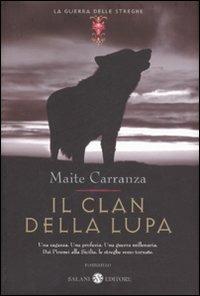 Il clan della lupa. La guerra delle streghe - Maite Carranza - Libro Salani 2007 | Libraccio.it