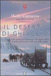Il deserto di ghiaccio. La guerra delle streghe - Maite Carranza - Libro Salani 2008 | Libraccio.it