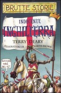 Indecente Inghilterra. Ediz. illustrata - Terry Deary - Libro Salani 2007, Brutte storie | Libraccio.it