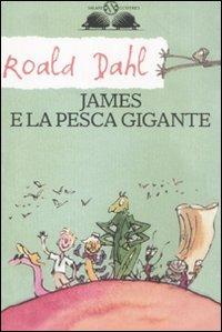 James e la pesca gigante. Ediz. illustrata - Roald Dahl - Libro Salani 2008, Gl'istrici | Libraccio.it