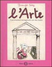 L' arte. Conversazioni immaginarie con mia madre