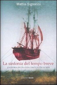 La sinfonia del tempo breve - Mattia Signorini - Libro Salani 2009 | Libraccio.it