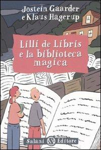 Lilli de Libris e la biblioteca magica - Jostein Gaarder, Klaus Hagerup - Libro Salani 2007 | Libraccio.it