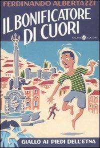 Il bonificatore di cuori - Ferdinando Albertazzi - Libro Salani 2008 | Libraccio.it