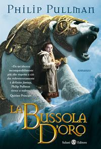 La bussola d'oro. Queste oscure materie. Vol. 1 - Philip Pullman - Libro Salani 2007, Mondi fantastici Salani | Libraccio.it