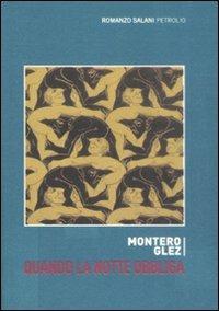 Quando la notte obbliga - Montero Glez - Libro Salani 2008, Petrolio | Libraccio.it