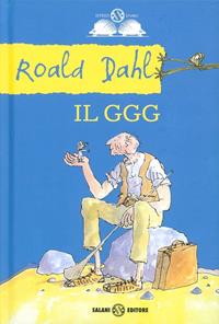 Il GGG - Roald Dahl - Libro Salani 2008, Gl' istrici | Libraccio.it