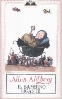 Il bambino gigante - Allan Ahlberg - Libro Salani 2008, Gl' istrici | Libraccio.it