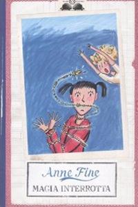 La magia interrotta - Anne Fine - Libro Salani 2008, Gl' istrici | Libraccio.it