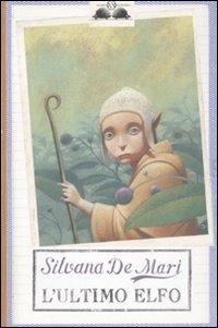 L'ultimo elfo - Silvana De Mari - Libro Salani 2008, Gl' istrici | Libraccio.it