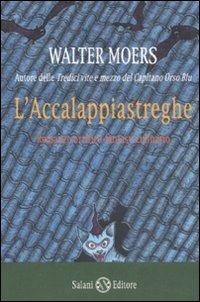 L'accalappiastreghe - Walter Moers - Libro Salani 2008, Fuori collana Salani | Libraccio.it