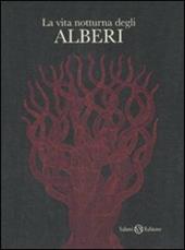 La vita notturna degli alberi. Ediz. illustrata