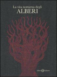 La vita notturna degli alberi. Ediz. illustrata - Bhajju Shyam, Ram S. Urveti, Durga Bai - Libro Salani 2008, Illustrati | Libraccio.it