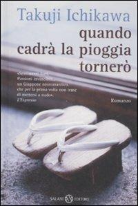 Quando cadrà la pioggia tornerò - Takuji Ichikawa - Libro Salani 2008, Fuori collana Salani | Libraccio.it