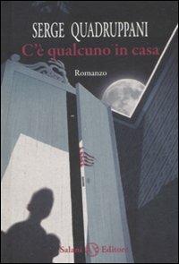 C'è qualcuno in casa - Serge Quadruppani - Libro Salani 2009 | Libraccio.it
