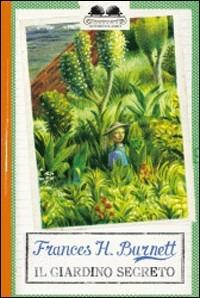 Il giardino segreto - Frances Hodgson Burnett - Libro Salani 2008, Gl'istrici classici | Libraccio.it