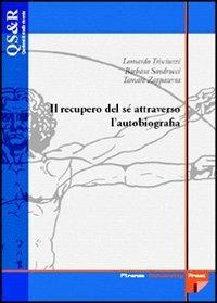 Il recupero di sé attraverso l'autobiografia - Leonardo Trisciuzzi, Barbara Sandrucci, Tamara Zappaterra - Libro Firenze University Press 2026, Strumenti per la didattica e la ricerca | Libraccio.it