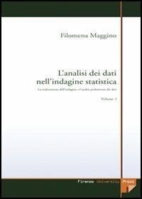 L'analisi dei dati nell'indagine statistica. Vol. 2: L'esplorazione dei dati e la validazione dei risultati - Filomena Maggino - Libro Firenze University Press 2005, Manuali. Scienze sociali | Libraccio.it