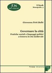 Governare la città. Pratiche sociali e linguaggi politici a Genova in età medievale