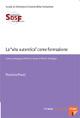 La «vita autentica» come formazione. Lettura pedagogica di Essere e tempo di Martin Heidegger - Romina Nesti - Libro Firenze University Press 2007, Scuola di dott. in scienze della formaz. | Libraccio.it