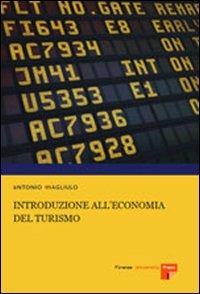 Elementi di economia del turismo - Antonio Magliulo - Libro Firenze University Press 2007, Manuali. Scienze sociali | Libraccio.it
