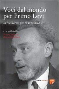 Voci dal mondo per Primo Levi. In memoria, per la memoria  - Libro Firenze University Press 2007 | Libraccio.it
