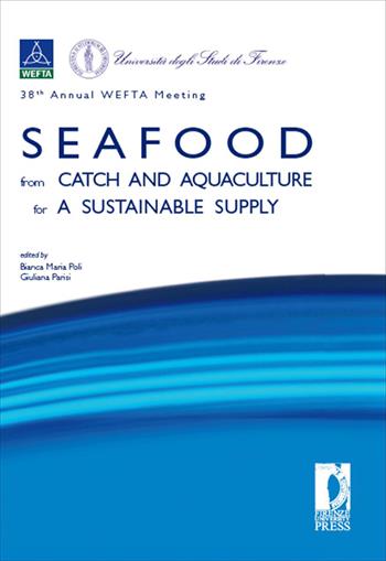 Seafood from catch and aquaculture for a sustainable supply - Poli - Libro Firenze University Press 2026, Proceedings e report | Libraccio.it